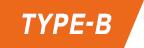 TYPE-B